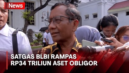 Rampas Rp34 Triliun Aset Obligor, Mahfud MD Tegaskan Satgas BLBI Jalan Terus