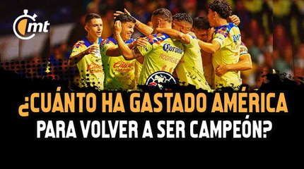 La millonaria cifra que ha gastado el América para volver a ser campeón