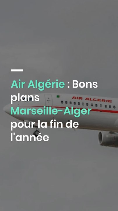 Air Algérie : Bons plans Marseille-Alger pour la fin de l'année