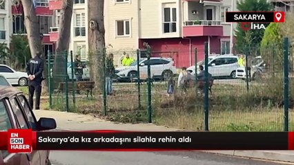 Sakarya’da kız arkadaşını silahla rehin aldı