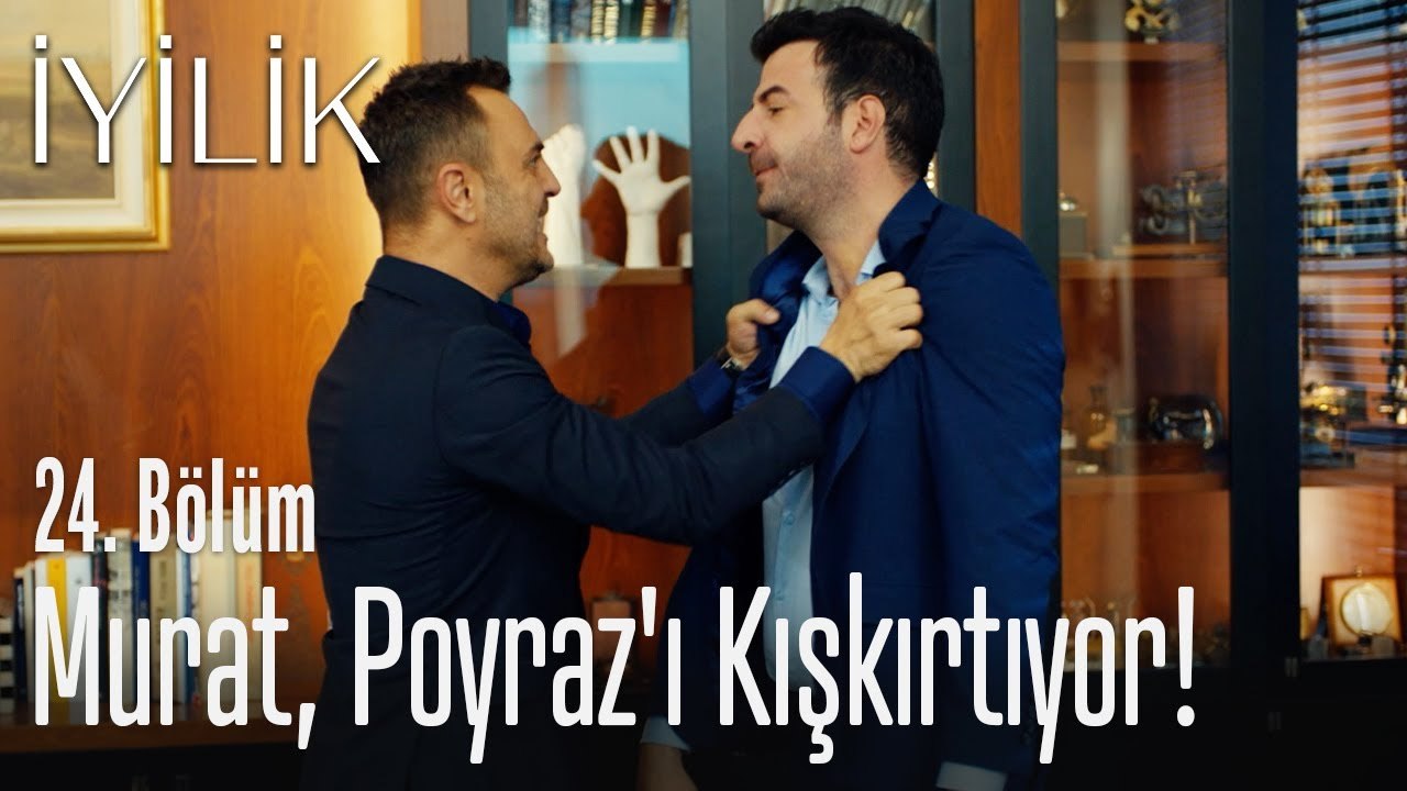 Murat, Poyraz'ı kışkırtıyor - İyilik 24. Bölüm