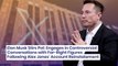 Elon Musk Stirs Pot: Engages in Controversial Conversations with Far-Right Figures Following Alex Jones' Account Reinstatement