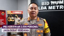 Polda Metro Jaya Kerahkan 2.000 Personel Amankan Debat Capres-Cawapres Perdana