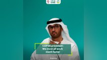 Dr Sultan Al Jaber, COP28 president: We must all work much faster