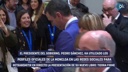 Sánchez usa los recursos de La Moncloa para retransmitir la presentación de su libro