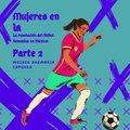 Moises Shemaria Capuano| El fútbol femenino (parte 2)