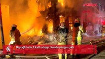 Beyoğlu'nda 2 katlı ahşap binada yangın! 1 kişi hayatını kaybetti
