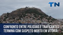 Confronto entre policiais e traficantes termina com um suspeito morto em Vitória