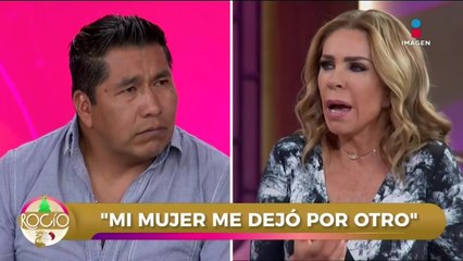 ‘Yo le di TODO a mi MUJER y me dejó por otro’ | Rocío a tu lado