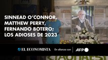 Sinnead O’Connor, Matthew Perry, Fernando Botero; los adioses de 2023