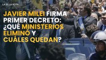 #milei firma primer decreto: ¿Qué ministerios eliminó y cuáles quedan? #argentina