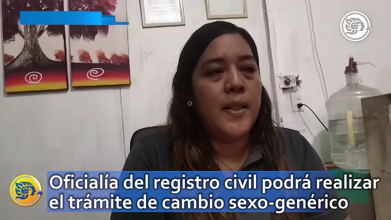 A partir de esta fecha oficialía del registro civil de Nanchital podrá realizar el trámite de cambio sexo-genérico