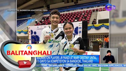 Pinoy Badminton players JR Pandi at Mary Destiny Untal, wagi ng ginto sa kompetisyon sa Bangkok, Thailand | BT