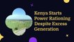 Kenya Starts Power Rationing Despite Excess Generation