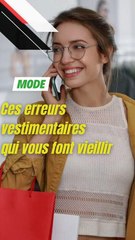 Les erreurs vestimentaires qui vous font vieillir