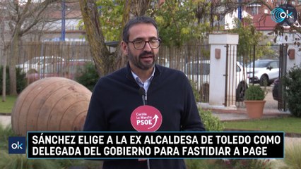 Sánchez elige a la ex alcaldesa de Toledo como delegada del Gobierno para fastidiar a Page