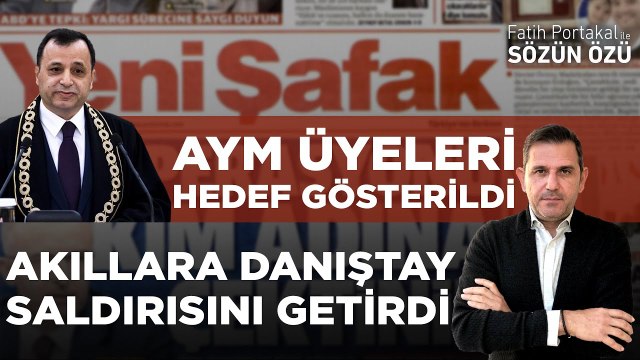 YANDAŞ MEDYA AYM ÜYELERİNİ HEDEF GÖSTERDİ! AKILLARA DANIŞTAY SALDIRISINI GETİRDİ!