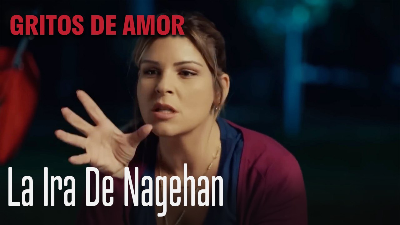 La Ira De Nagehan - Gritos De Amor Capitulo 3