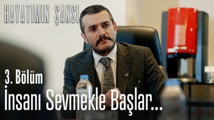 Sevmekle başlar her şey... - Hayatımın Şansı