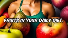 WHY FRUIT SHOULD BE IN YOUR DIET