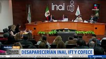 López Obrador anuncia iniciativa para desaparecer a organismos como INAI, IFT y Cofece