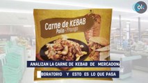 Analizan la carne de kebab de Mercadona en un laboratorio y esto es lo que pasa