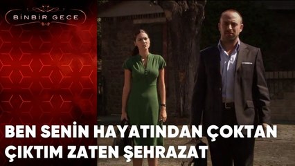 Ben Senin Hayatından Çoktan Çıktım Zaten Şehrazat | Binbir Gece - 33.Bölüm