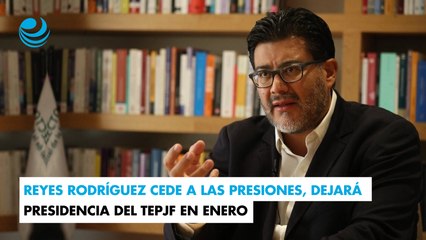 Reyes Rodríguez cede a las presiones, dejará presidencia del TEPJF en enero
