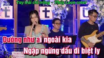 Tay Trái Chỉ Trăng Remix - Thúy Loan cover