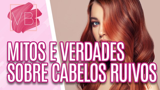 Conheça MITOS E VERDADES sobre CABELOS RUIVOS - Você Bonita (12/12/2023)