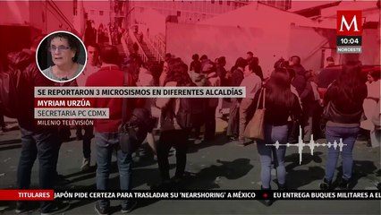 Protección Civil de CdMx descarta afectaciones tras microsismos