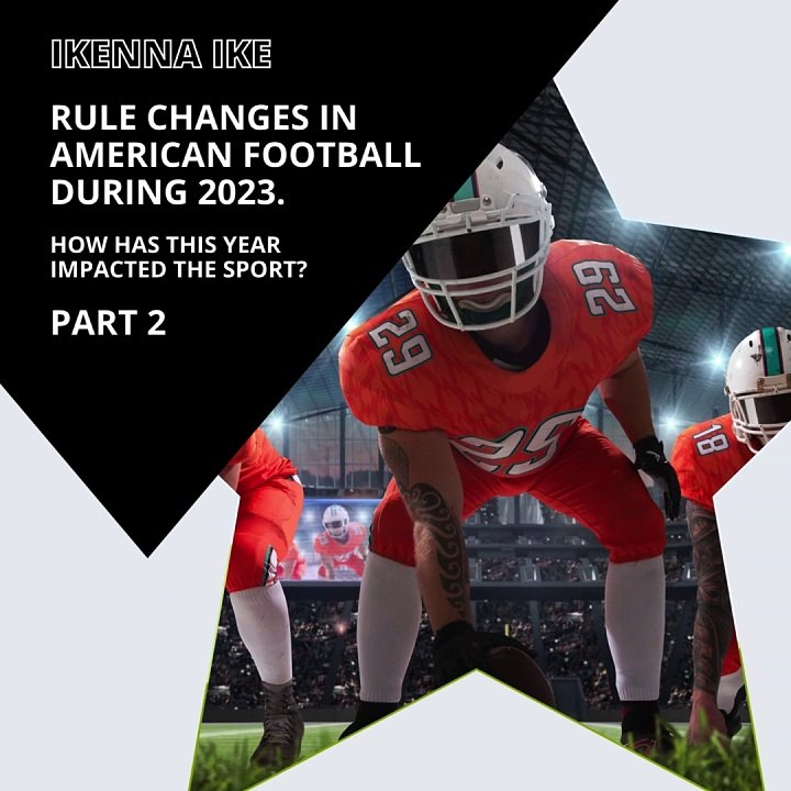 | IKENNA IKE | RULE CHANGES IN AMERICAN FOOTBALL DURING 2023: GAME RULES (PART 2) (@IKENNAIKE)