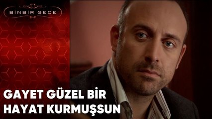 Gayet Güzel bir Hayat Kurmuşsun | Binbir Gece - 35.Bölüm