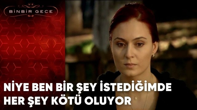 Niye Ben Bir Şey İstediğimde Her Şey Kötü Oluyor | Binbir Gece - 36.Bölüm