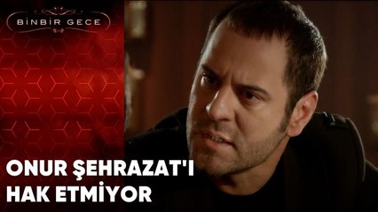Onur Şehrazat'ı Hak Etmiyor | Binbir Gece - 36.Bölüm