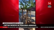 Captan ingreso de personas armadas al municipio Benjamín Hill, en Sonora