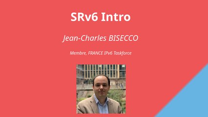 SRv6 (Segment Routing over IPv6 dataplane) : stratégie de déploiement par Jean-Charles Bisecco