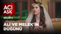 Ali ve Melek'in Düğünü! | Acı Aşk | 8.Bölüm