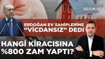 ERDOĞAN EV SAHİPLERİNE “VİCDANSIZ” DEDİ AMA HANGİ KİRACISINA 0 ZAM YAPTI? ÜSTELİK DEPREM BÖLGESİ!