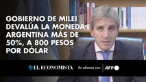 Gobierno de Milei devalúa la moneda argentina más de 50%, a 800 pesos por dólar