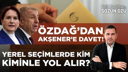 YEREL SEÇİMLERDE KİM KİMİNLE YOL ALIR? ÖZDAĞ’DAN AKŞENER’E DAVET!
