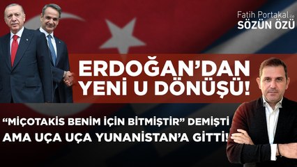 ERDOĞAN’DAN YENİ U DÖNÜŞÜ! “MİÇOTAKİS BENİM İÇİN BİTMİŞTİR” DEMİŞTİ AMA UÇA UÇA YUNANİSTAN’A GİTTİ!