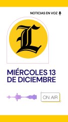 Resumen de noticias miércoles 13 de diciembre