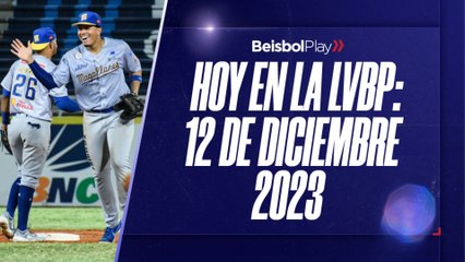 Hoy en la LVBP | 12 de diciembre 2023