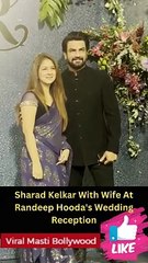 Sharad Kelkar With Wife At Randeep Hooda's Wedding Reception