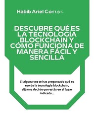|HABIB ARIEL CORIAT HARRAR | TECNOLOGÍA BLOCKCHAIN Y CÓMO FUNCIONA (PARTE 1) (@HABIBARIELC)