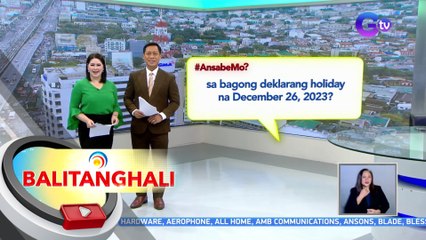 Ansabe Mo?: Sa pagdeklara ni Pangulong Bongbong Marcos na Special Non-working day na ang December 26. | BT