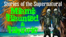 Miami: Haunted and Historic | Stories of the Supernatural