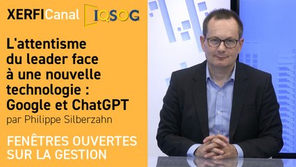 L'attentisme du leader face à une nouvelle technologie : Google et ChatGPT [Philippe Silberzahn]