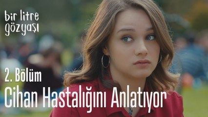 Cihan hastalığını anlatıyor - Bir Litre Gözyaşı 2